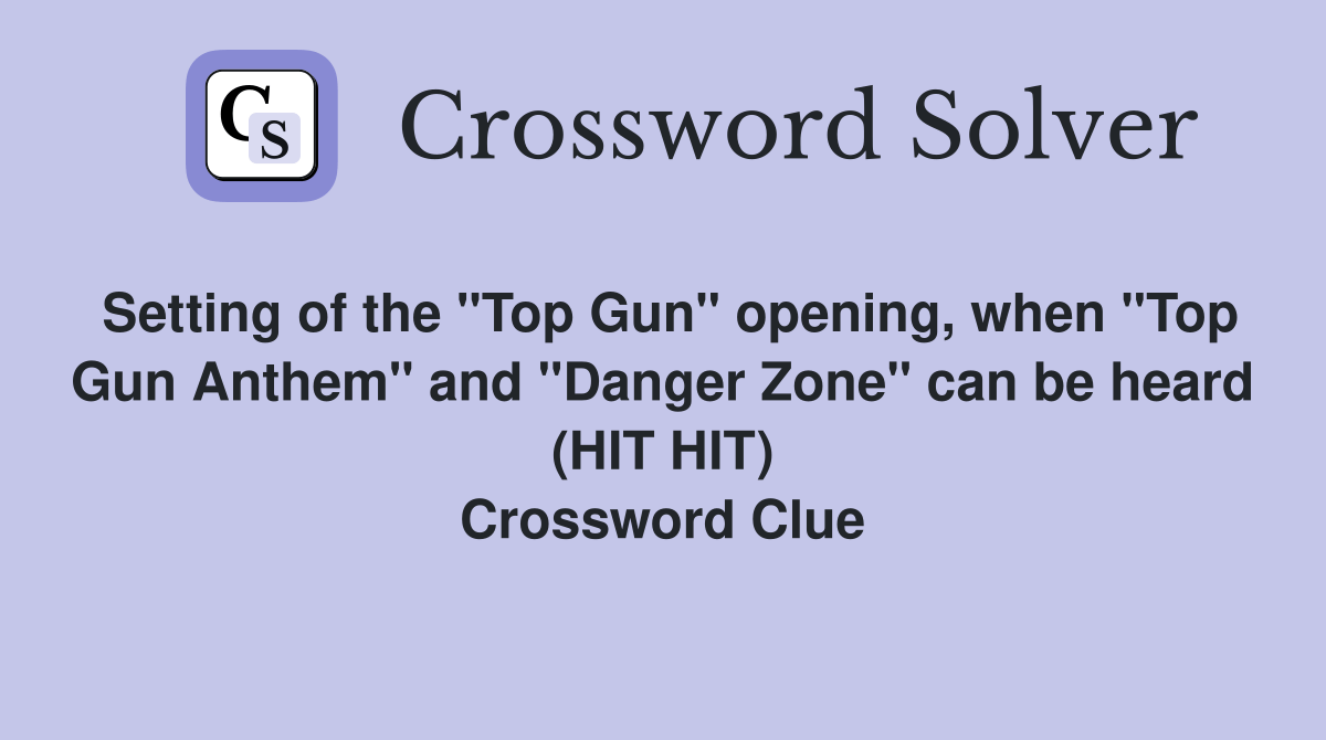 Setting of the "Top Gun" opening, when "Top Gun Anthem" and "Danger